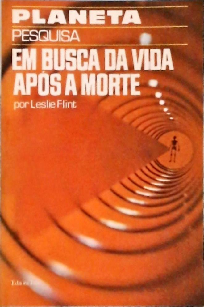 Em Busca Da Vida Após A Morte