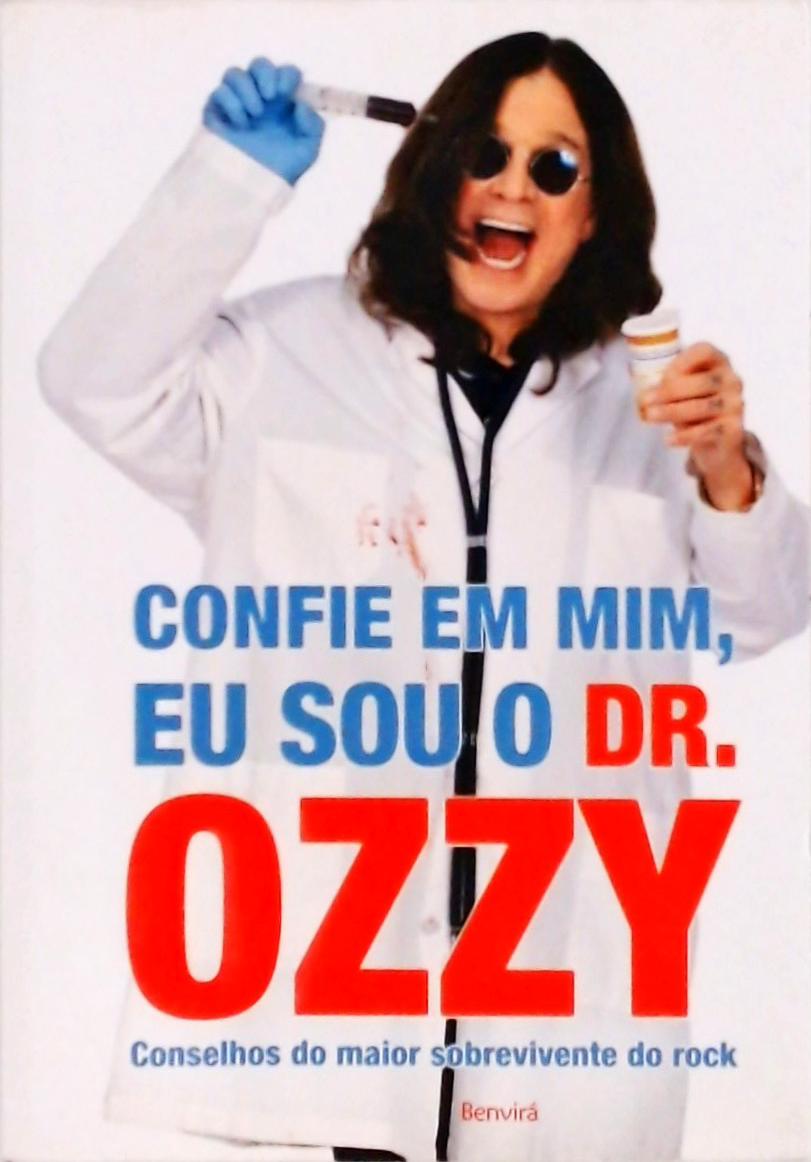 Confie Em Mim, Eu Sou o Dr Ozzy