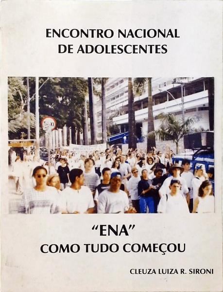 Encontro Nacional De Adolescentes - ENA - Como Tudo Começou