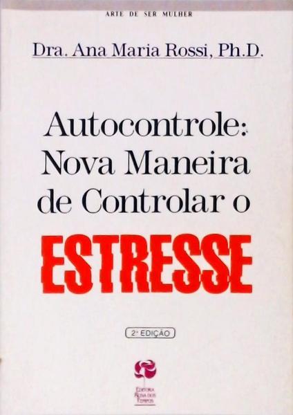 Autocontrole, Nova Maneira De Controlar O Estresse