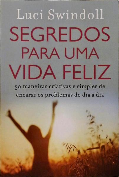 Segredos Para Uma Vida Feliz