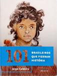 101 Brasileiros Que Fizeram História