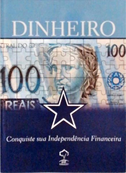 Dinheiro - Conquiste Sua Independência Financeira