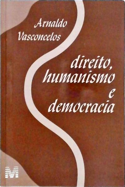 Direito, Humanismo E Democracia