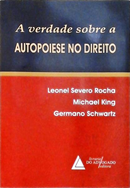 A Verdade Sobre A Autopoiese No Direito