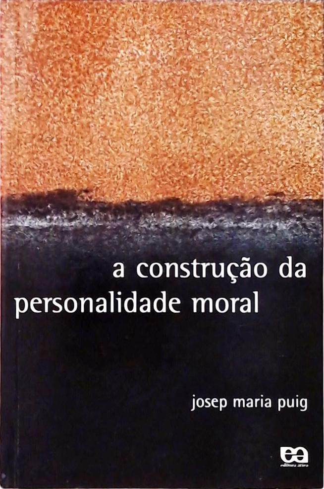 A Construção da Personalidade Moral