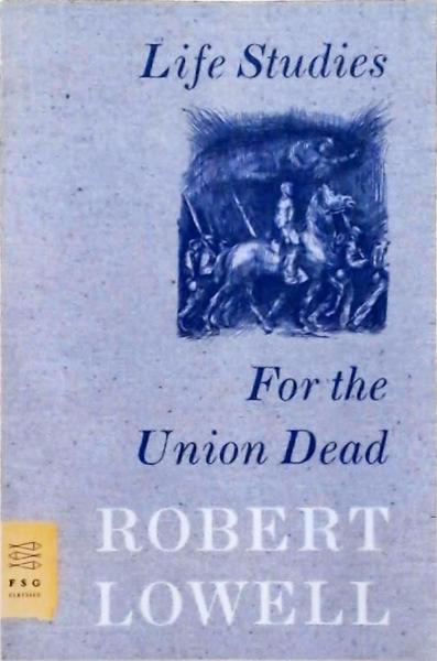 Life Studies For The Union Dead