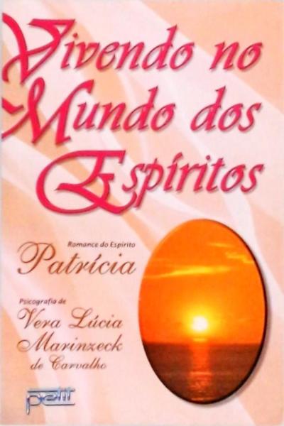 Vivendo No Mundo Dos Espíritos