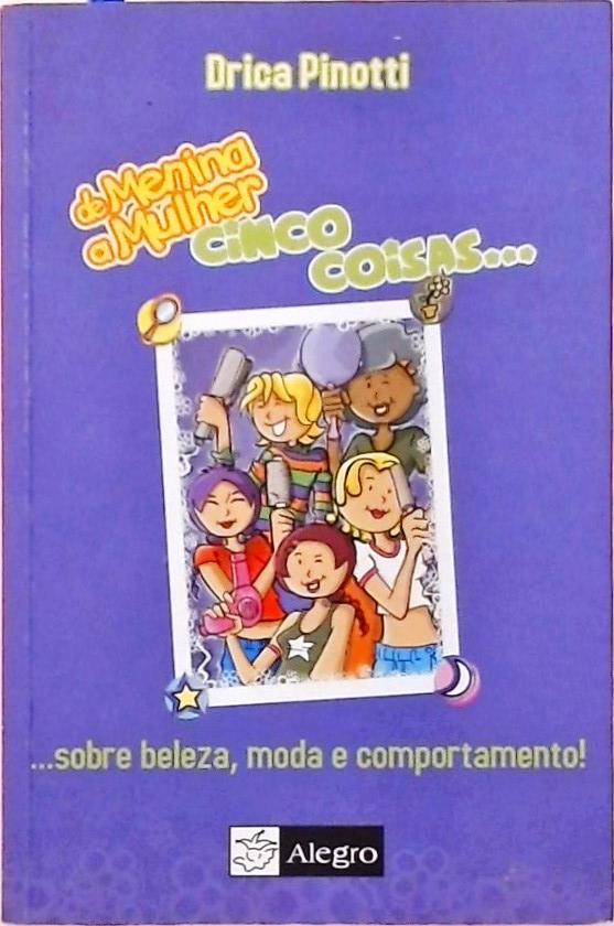 Cinco Coisas Sobre Beleza, Moda E Comportamento! De Menina A Mulher