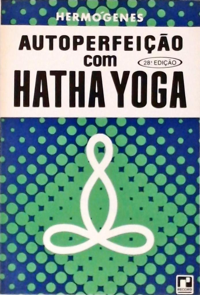 Autoperfeição Com Hatha Yoga