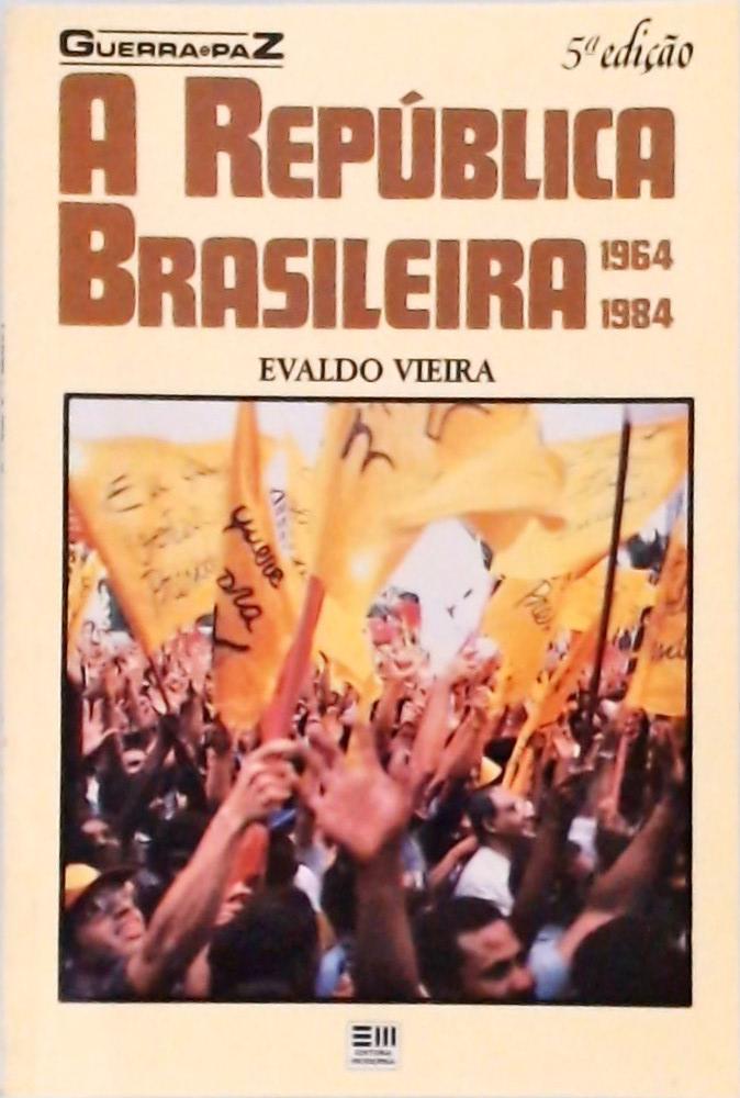 A Republica Brasileira 1964-1984