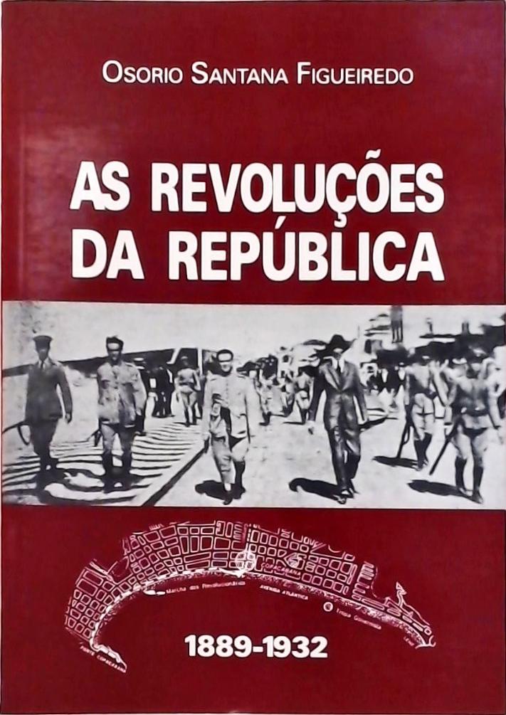 As Revoluções da República (1889 - 1932)