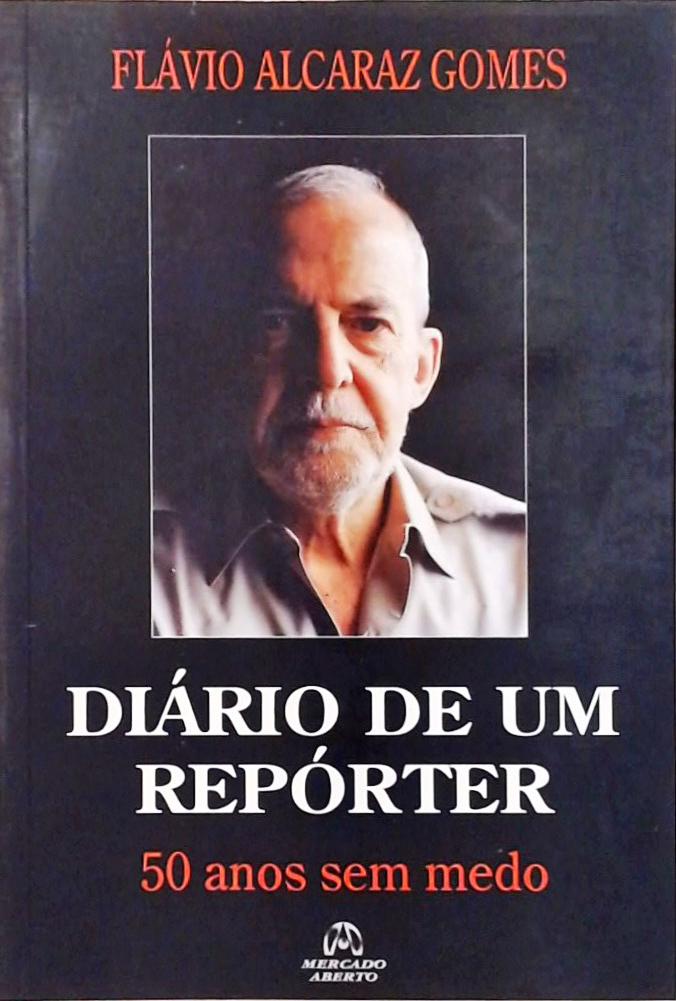 Diário De Um Repórter - 50 Anos Sem Medo