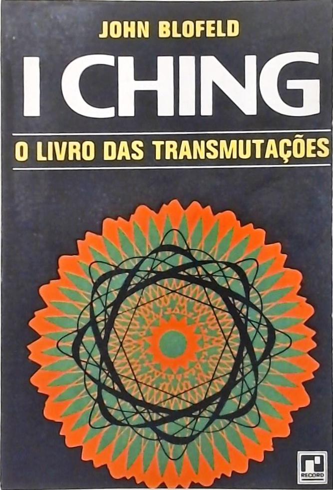 I Ching - O Livro Das Transmutações