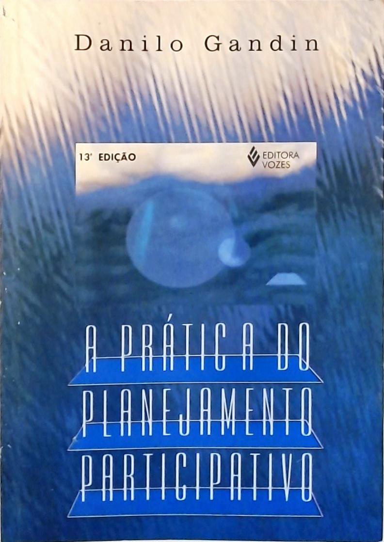 A Prática Do Planejamento Participativo