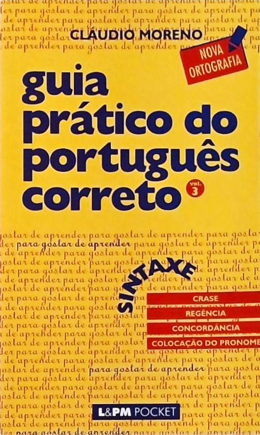Guia Prático Do Português Correto Vol. 3 -  Sintaxe