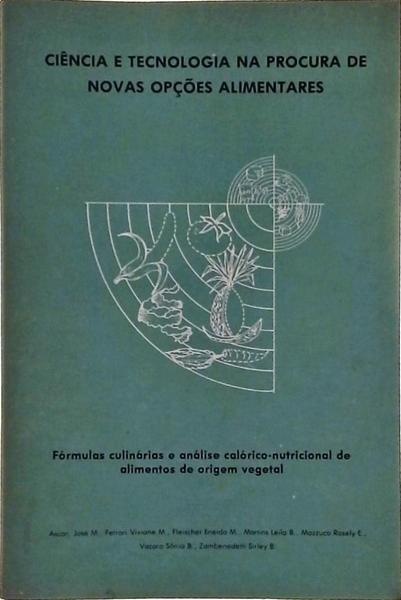 Ciência E Tecnologia Na Procura De Novas Opções Alimentares