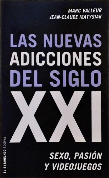 Las Nuevas Adicciones Del Siglo Xxi