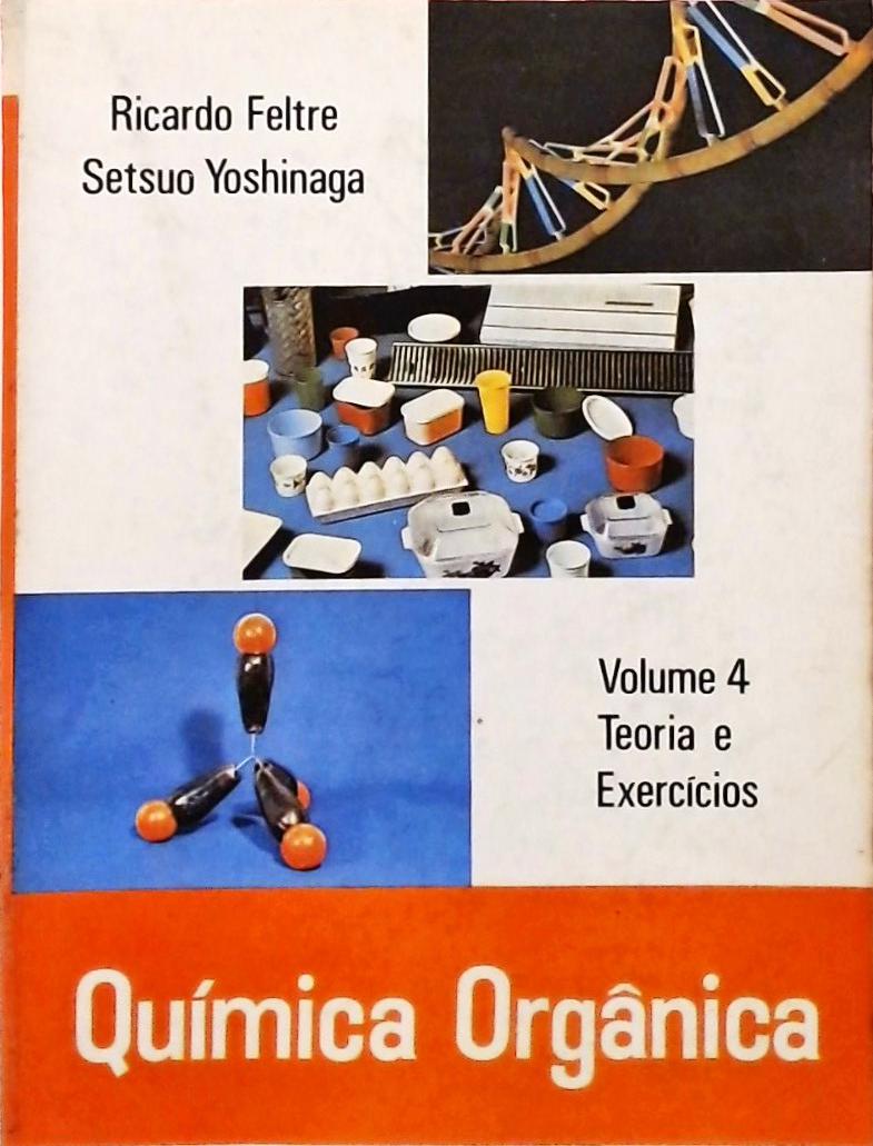 Química Orgânica Vol. 4 - Teoria e Exercícios