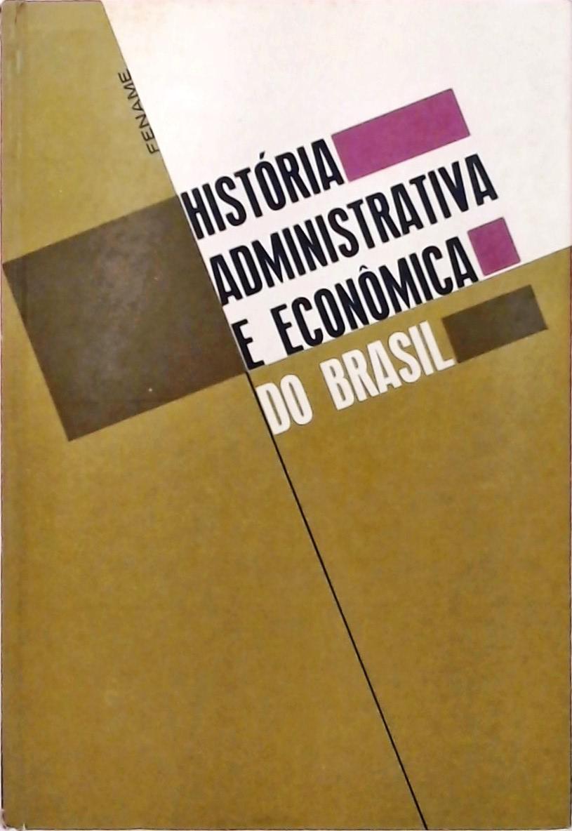 História Administrativa e Econômica do Brasil
