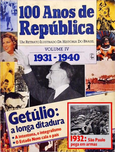 100 Anos De República - Vol Iv