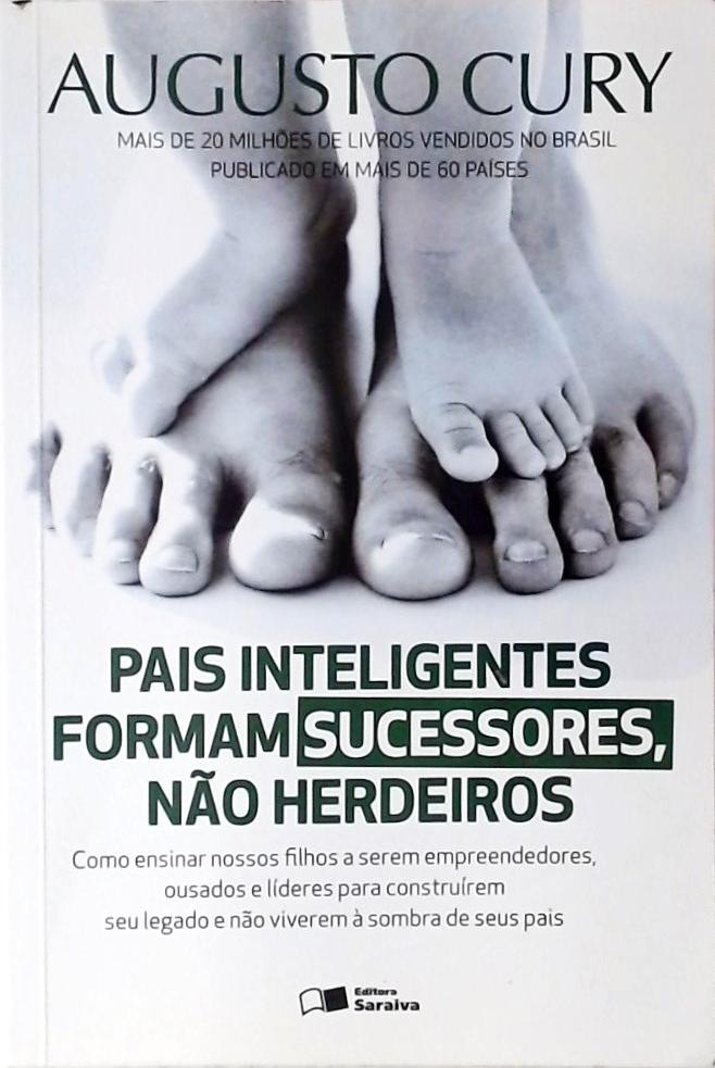 Pais Inteligentes Formam Sucessores, Não Herdeiros