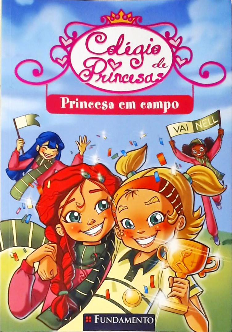 Colégio De Princesas - Princesa Em Campo