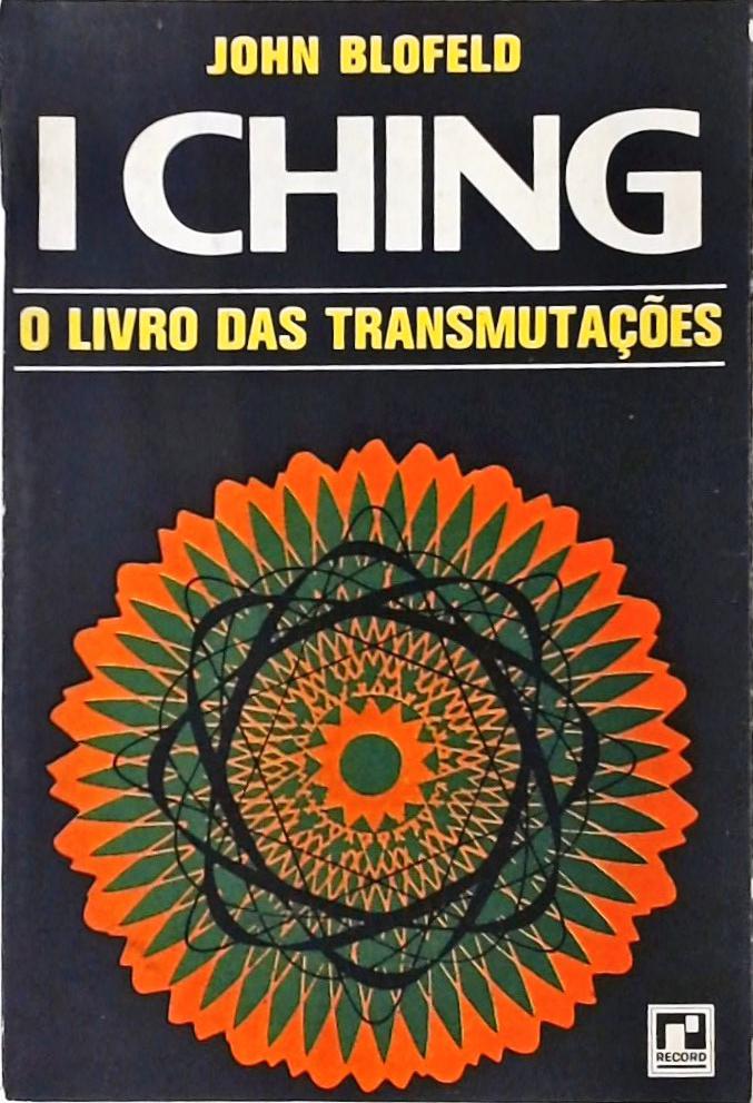 I Ching - O Livro Das Transmutações