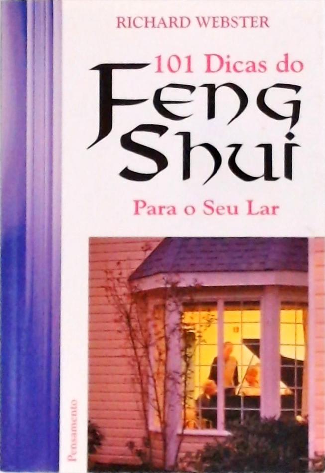 101 Dicas Do Feng Shui Para O Seu Lar