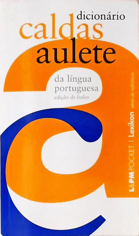 Dicionário Caldas Aulete Da Língua Portuguesa (2007)