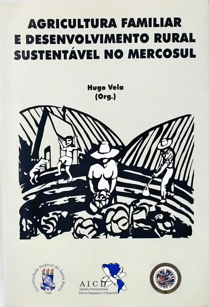 Agricultura Familiar e Desenvolvimento Rural Sustentável no Mercosul