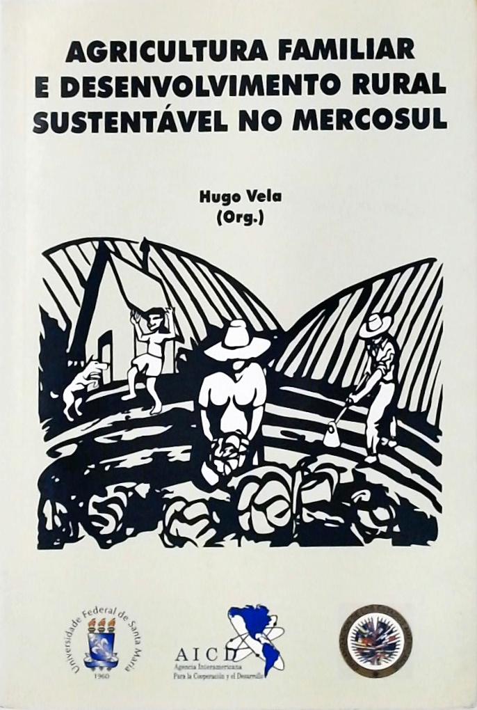 Agricultura Familiar e Desenvolvimento Rural Sustentável no Mercosul