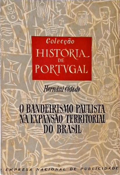 O Bandeirismo Paulista Na Expansão Territorial Do Brasil