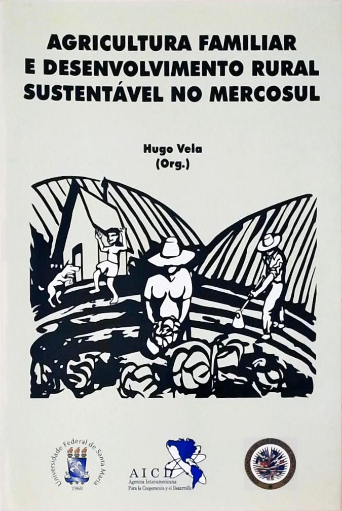 Agricultura Familiar e Desenvolvimento Rural Sustentável no Mercosul