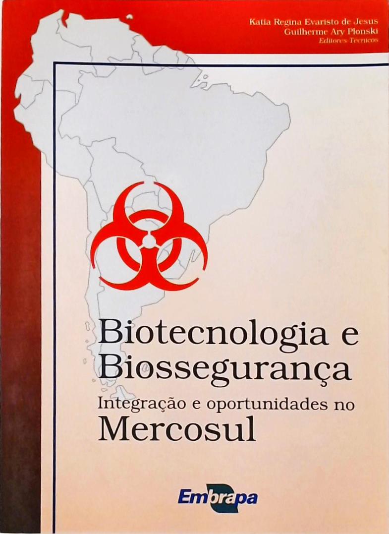 Biotecnologia E Biossegurança - Integração E Oportunidades No Mercosul