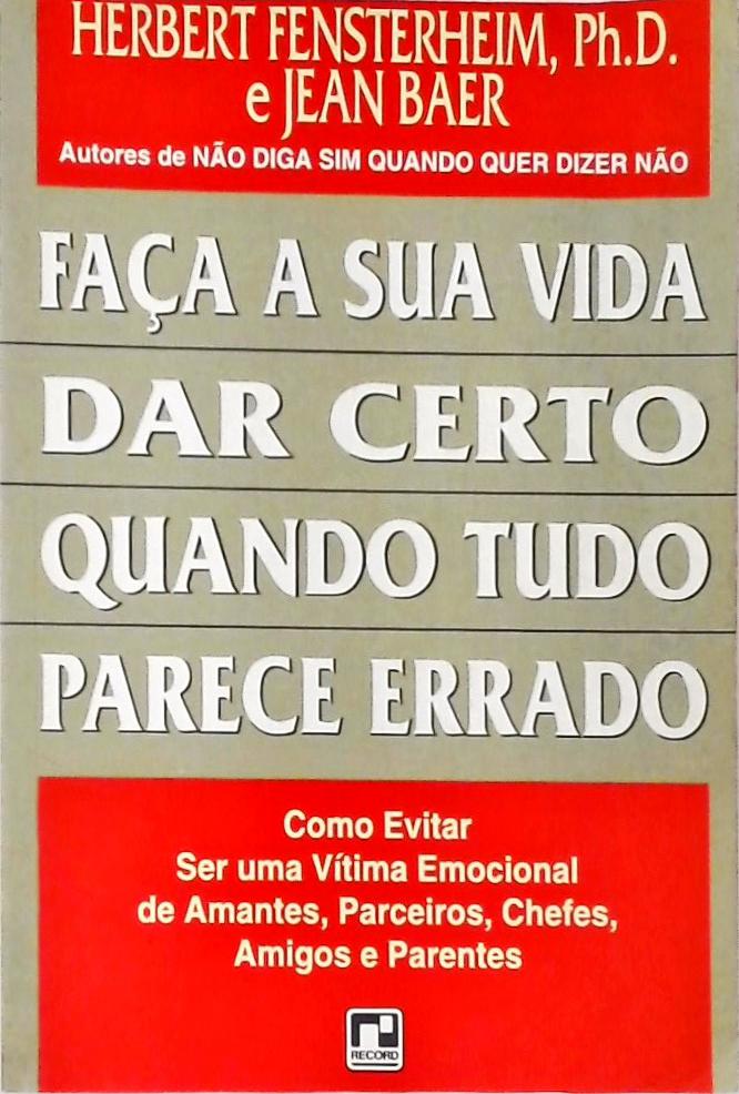 Faça Sua Vida Dar Certo Quando Tudo Parece Dar Errado