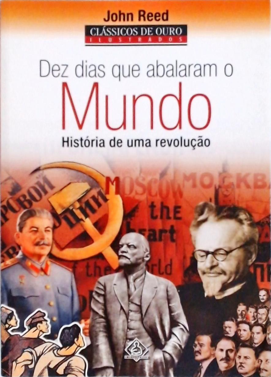Dez Dias Que Abalaram O Mundo John Reed Traça Livraria e Sebo
