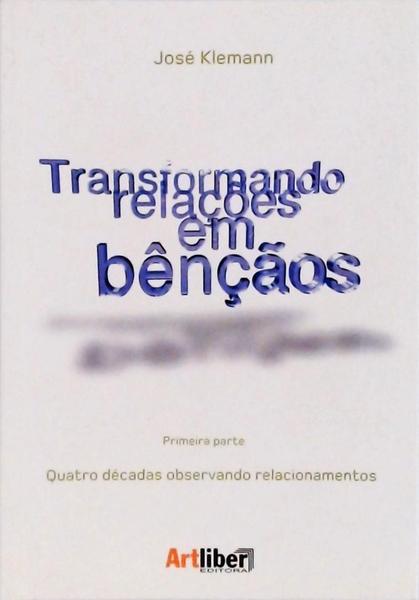 Transformando Relações Em Bençãos