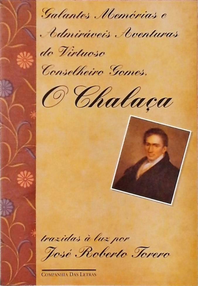 Galantes Memórias E Admiráveis Aventuras Do Virtuoso Conselheiro Gomes, O Chalaça