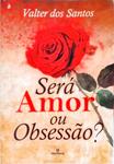 Será Amor Ou Obsessão ?