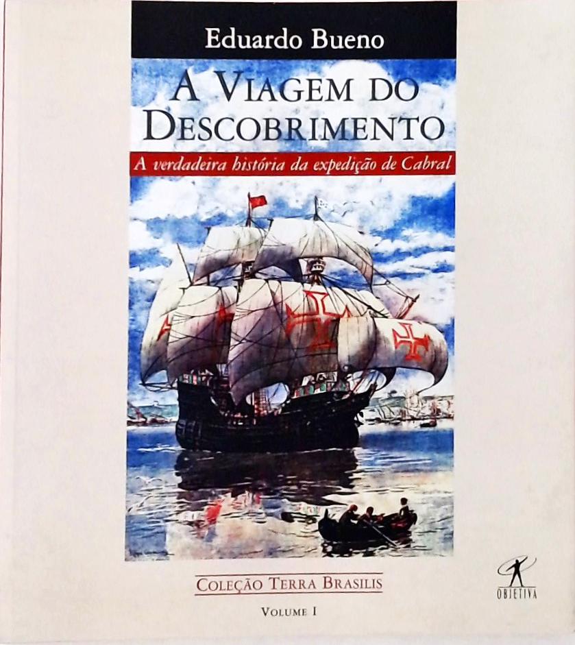 A Viagem Do Descobrimento (Terra Brasilis; 1)