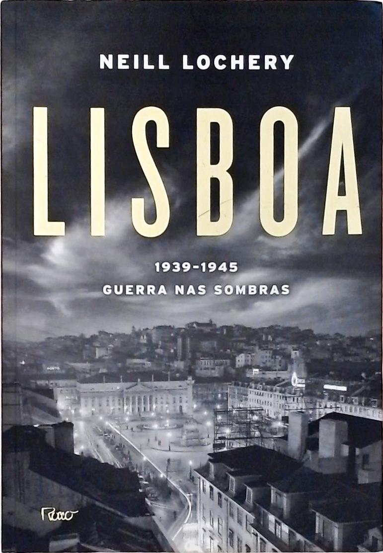 Lisboa (1939-1945) - Guerra nas Sombras