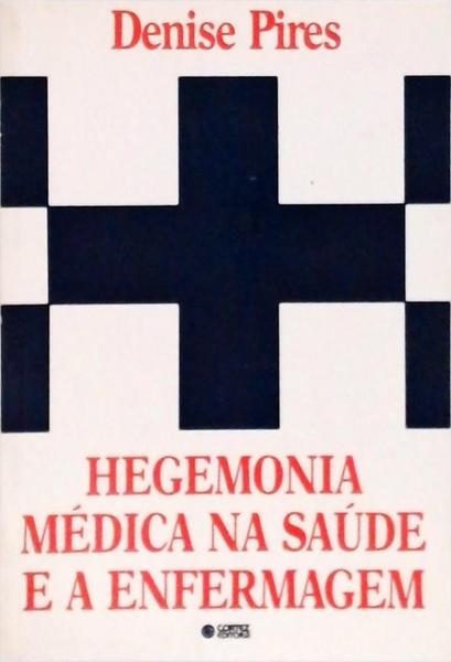 Hegemonia Médica Na Saúde E A Enfermagem