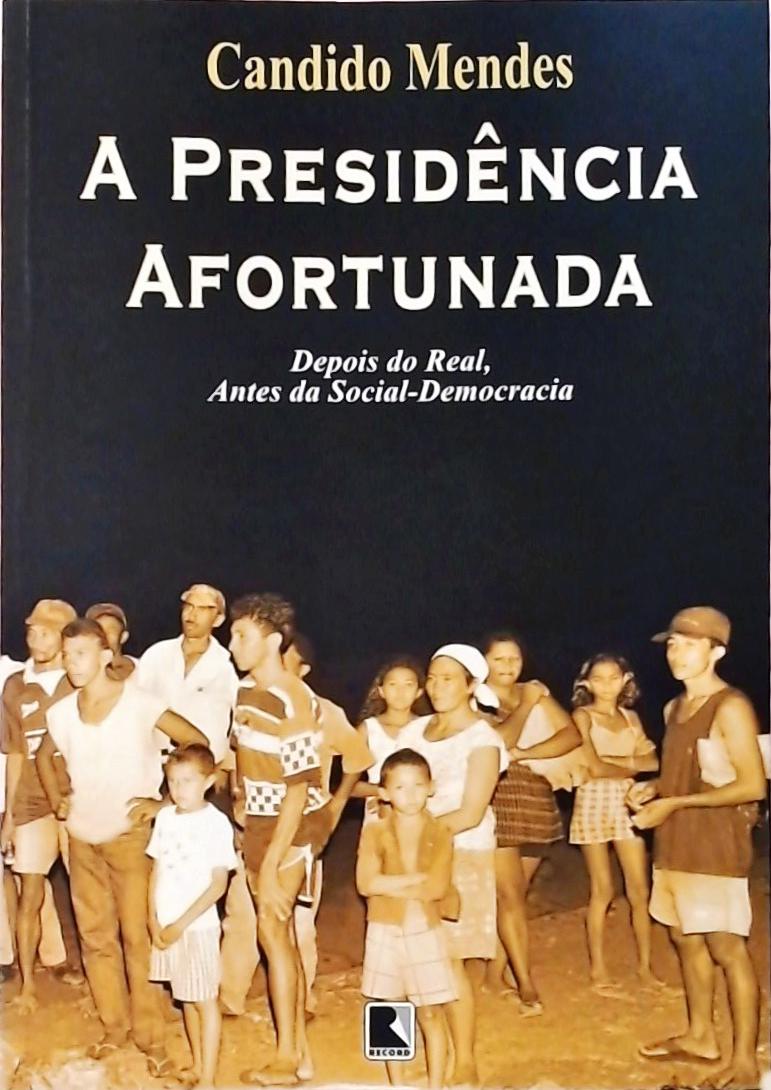 A Presidência Afortunada