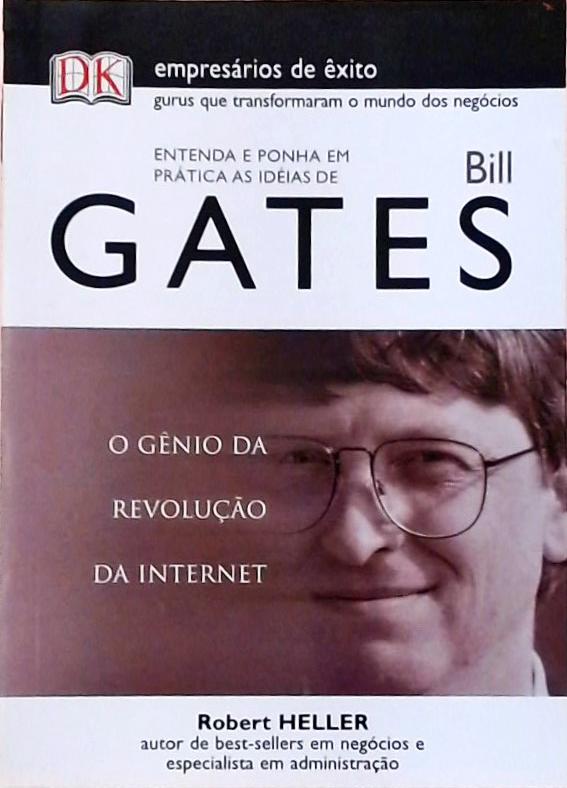 Entenda E Ponha Em Prática As Ideias De Bill Gates