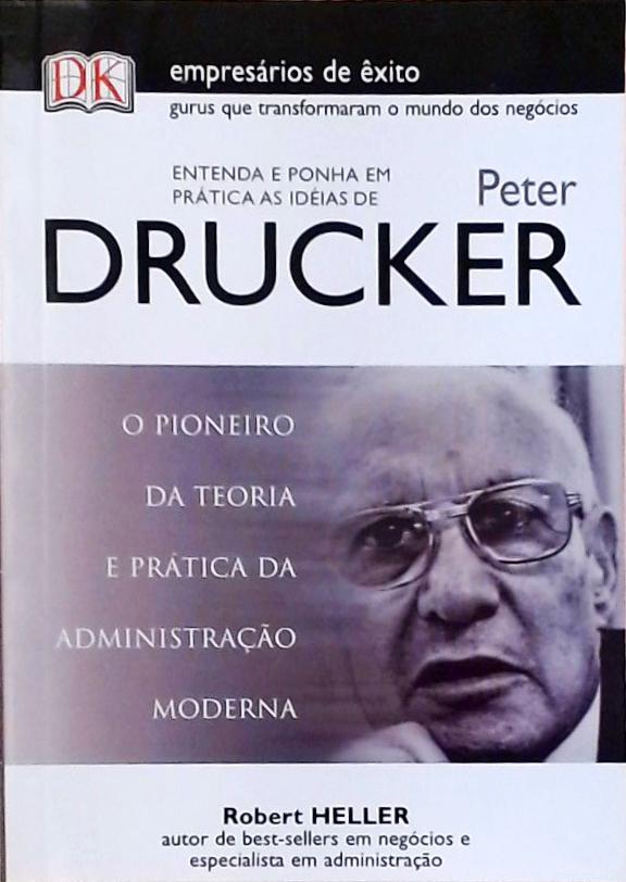 Entenda e Ponha em Prática as Idéias de Peter Drucker