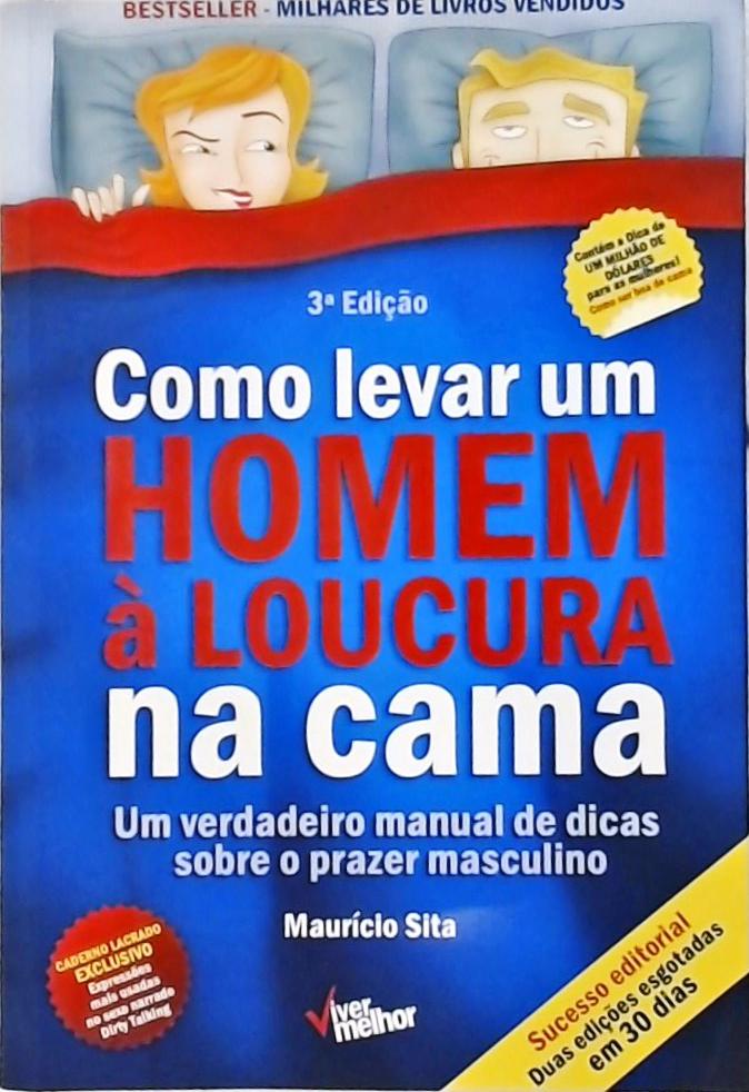 Como Levar Um Homem À Loucura Na Cama