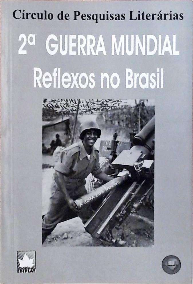 2ª Guerra Mundial - Reflexos No Brasil
