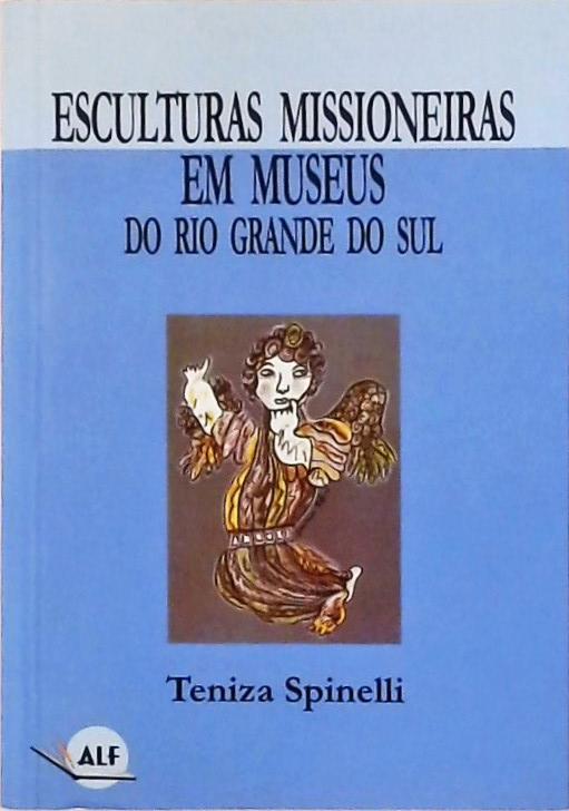 Esculturas Missioneiras Em Museus Do Rio Grande Do Sul