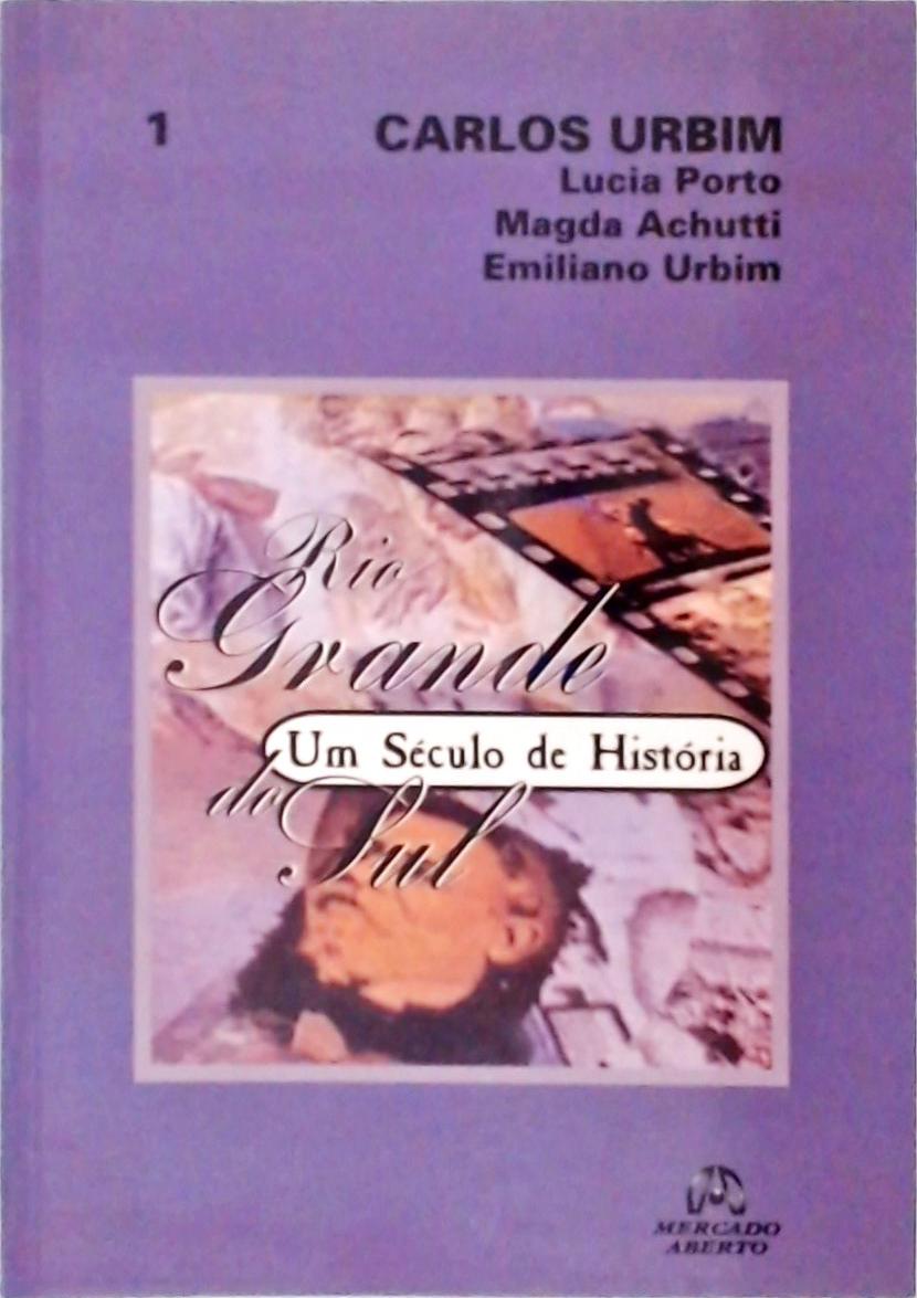 Rio Grande Do Sul - Um Século De História Vol 1